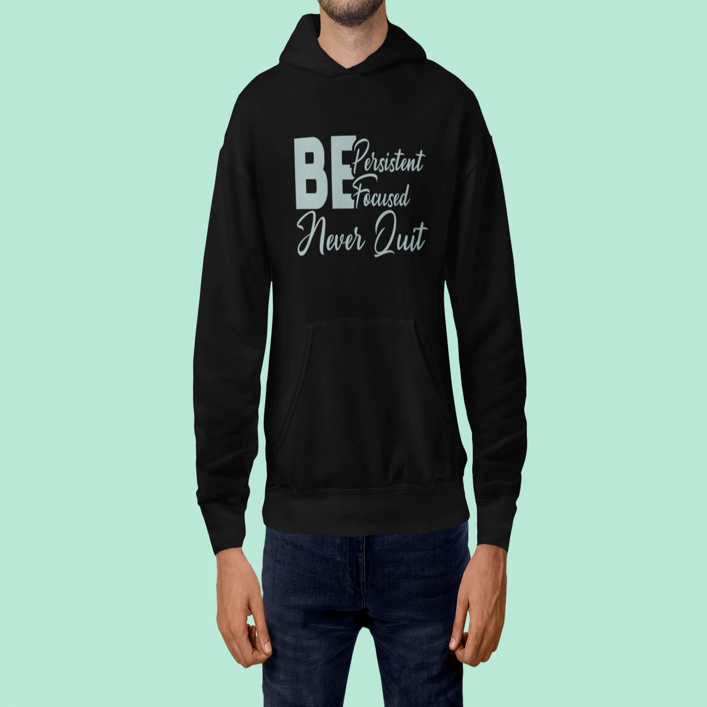 Be Persistent Focused