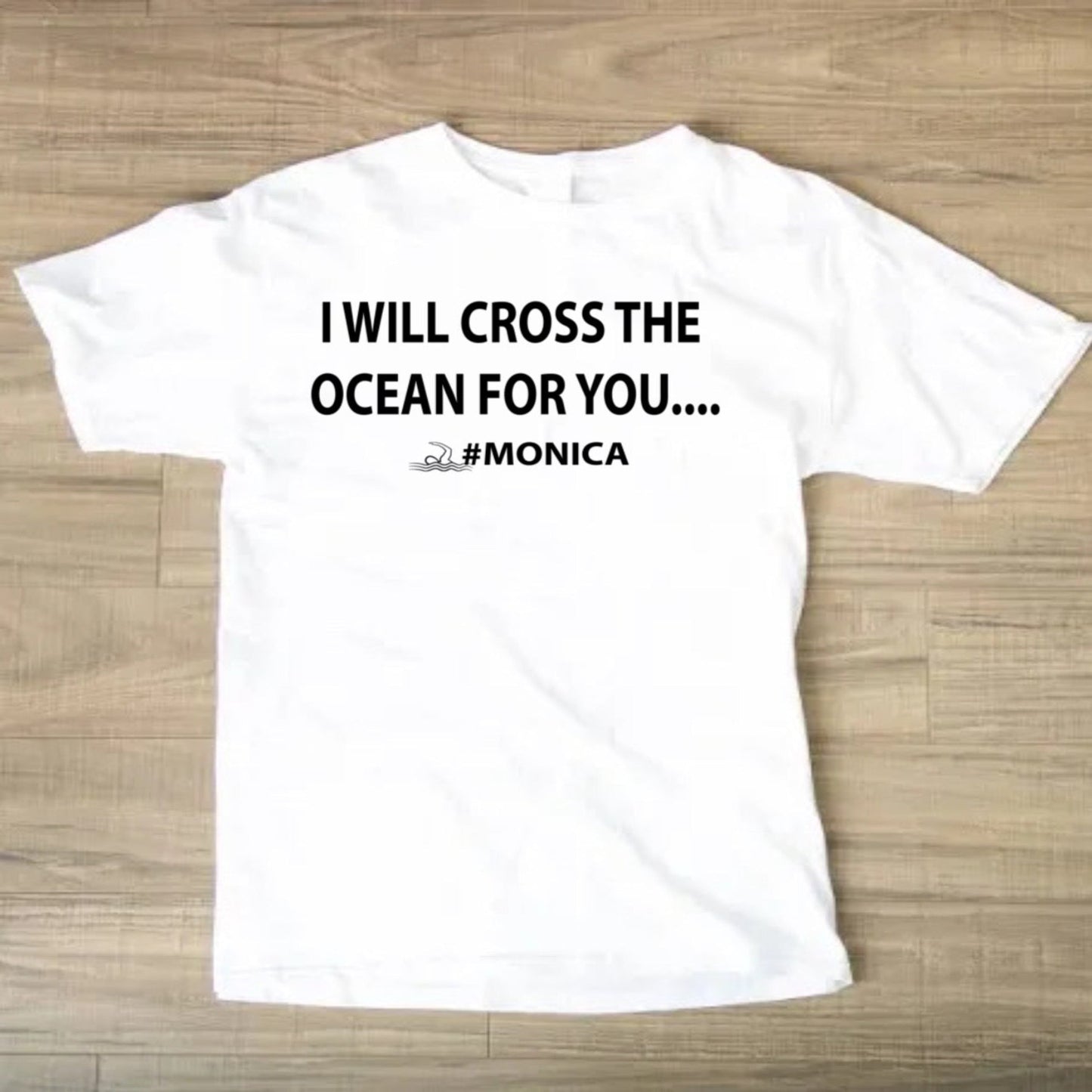 Short Sleeves T-Shirt I Will Cross The Ocean For You